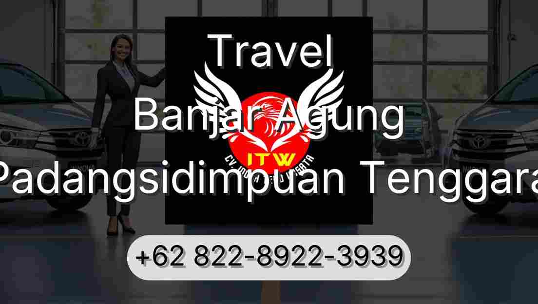 Travel Banjar Agung Padangsidimpuan Tenggara