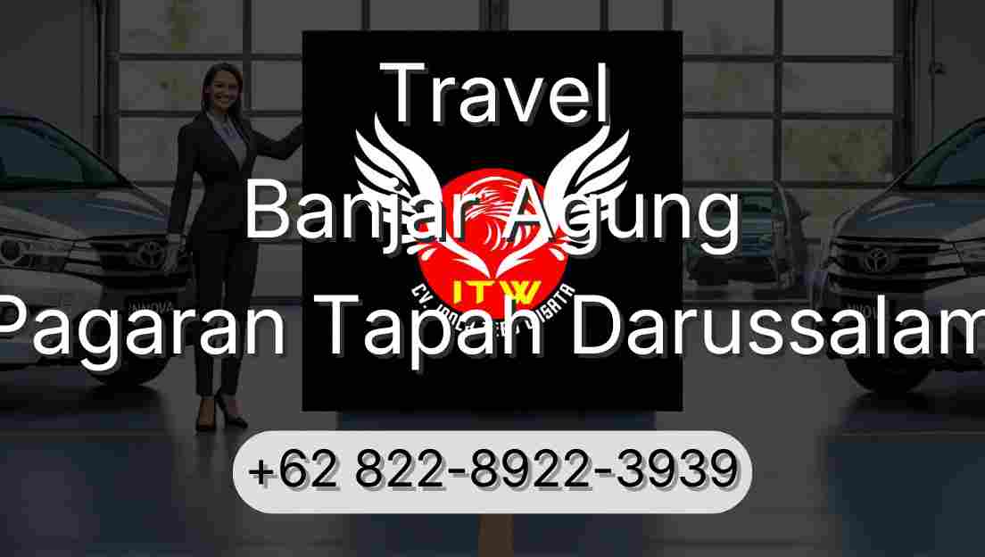 Travel Banjar Agung Pagaran Tapah Darussalam