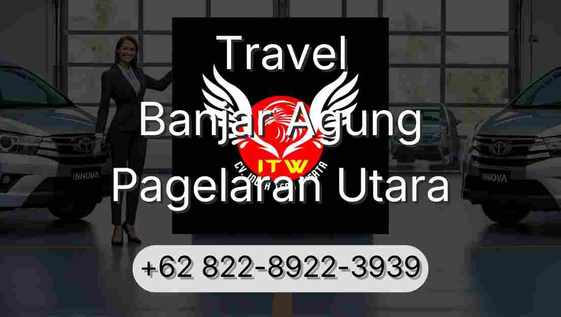 Travel Banjar Agung Pagelaran Utara