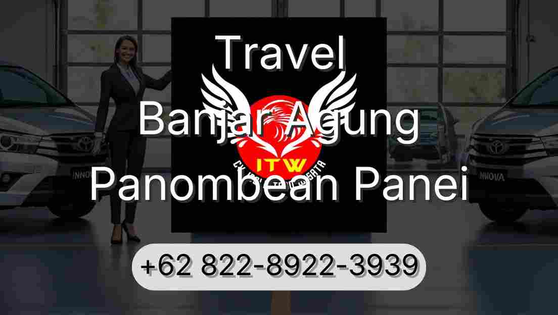 Travel Banjar Agung Panombean Panei