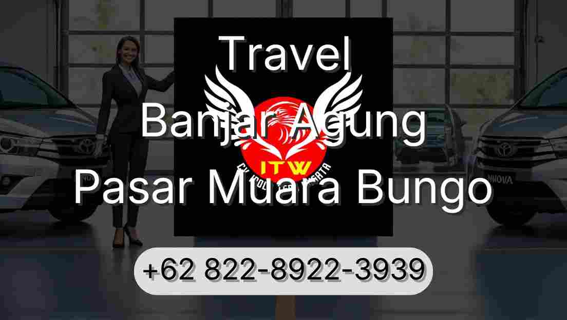 Travel Banjar Agung Pasar Muara Bungo