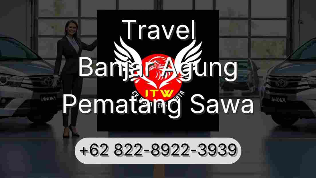 Travel Banjar Agung Pematang Sawa