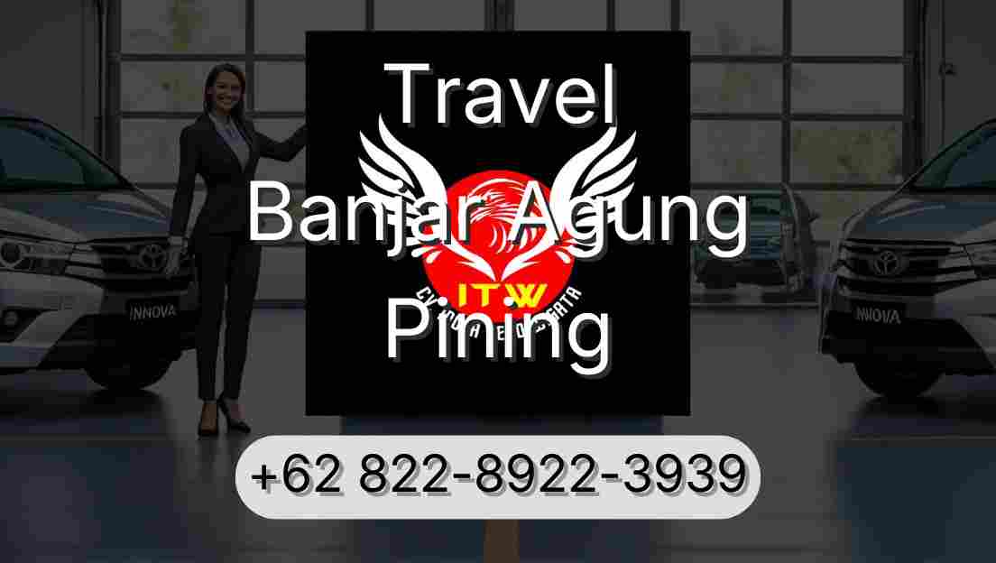 Travel Banjar Agung Pining