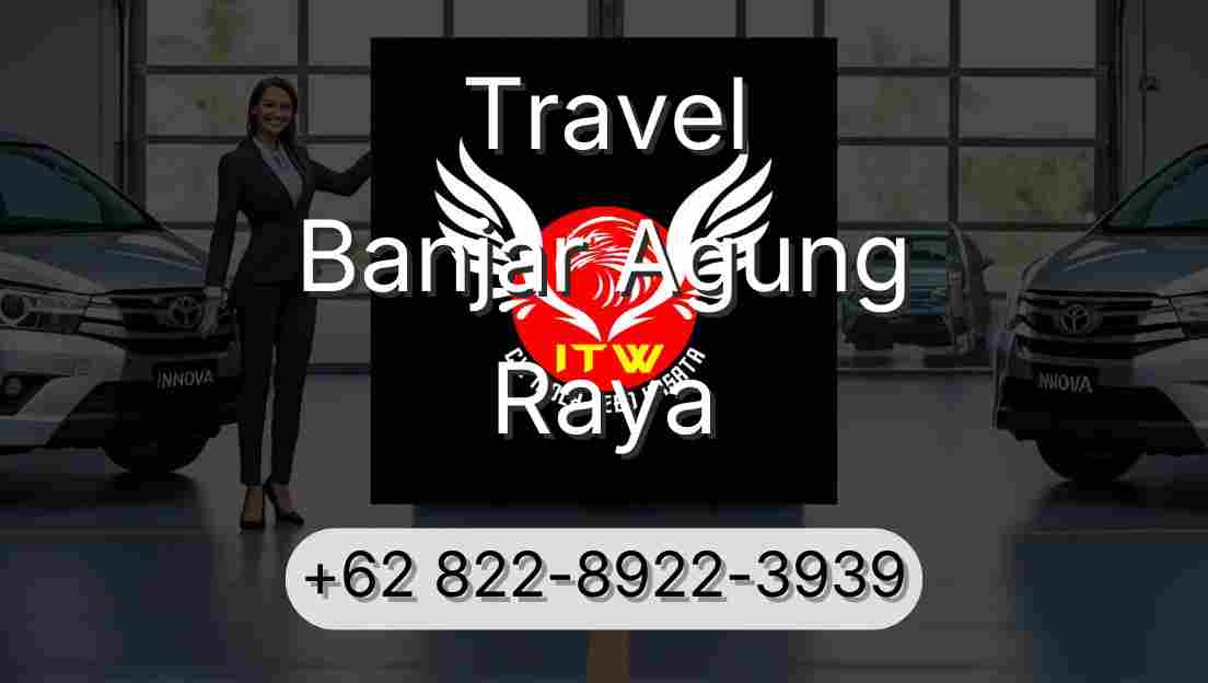 Travel Banjar Agung Raya