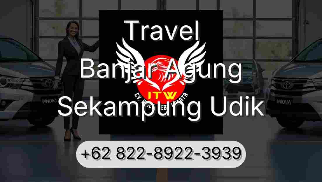 Travel Banjar Agung Sekampung Udik