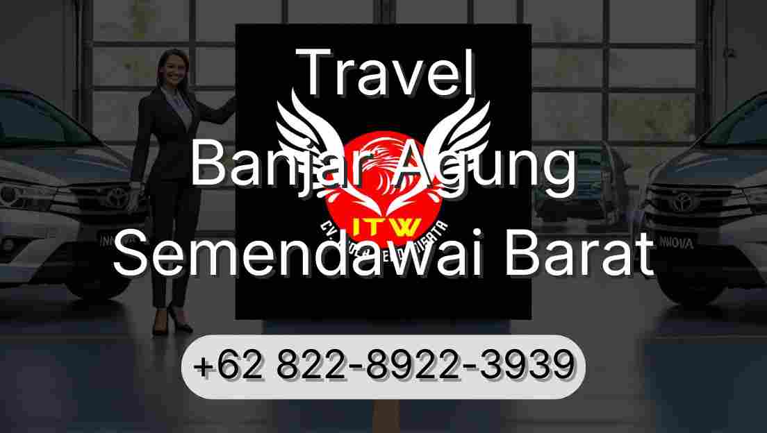 Travel Banjar Agung Semendawai Barat