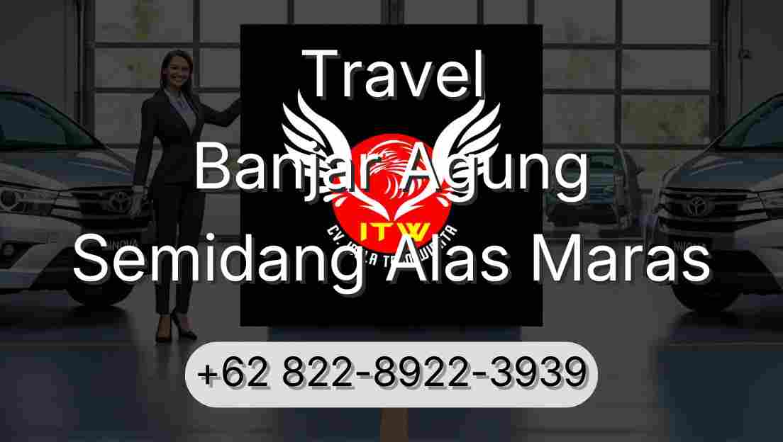Travel Banjar Agung Semidang Alas Maras