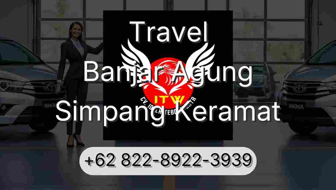 Travel Banjar Agung Simpang Keramat