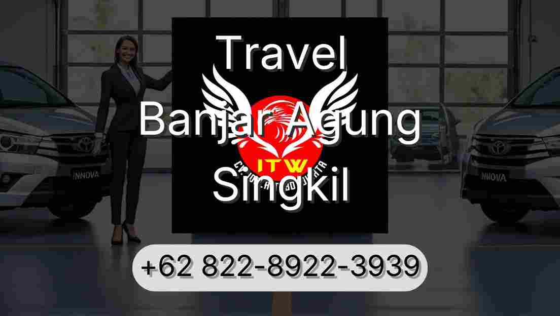 Travel Banjar Agung Singkil