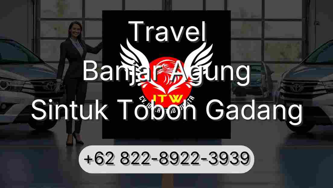 Travel Banjar Agung Sintuk Toboh Gadang