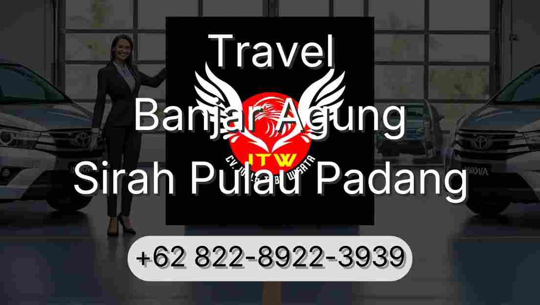 Travel Banjar Agung Sirah Pulau Padang