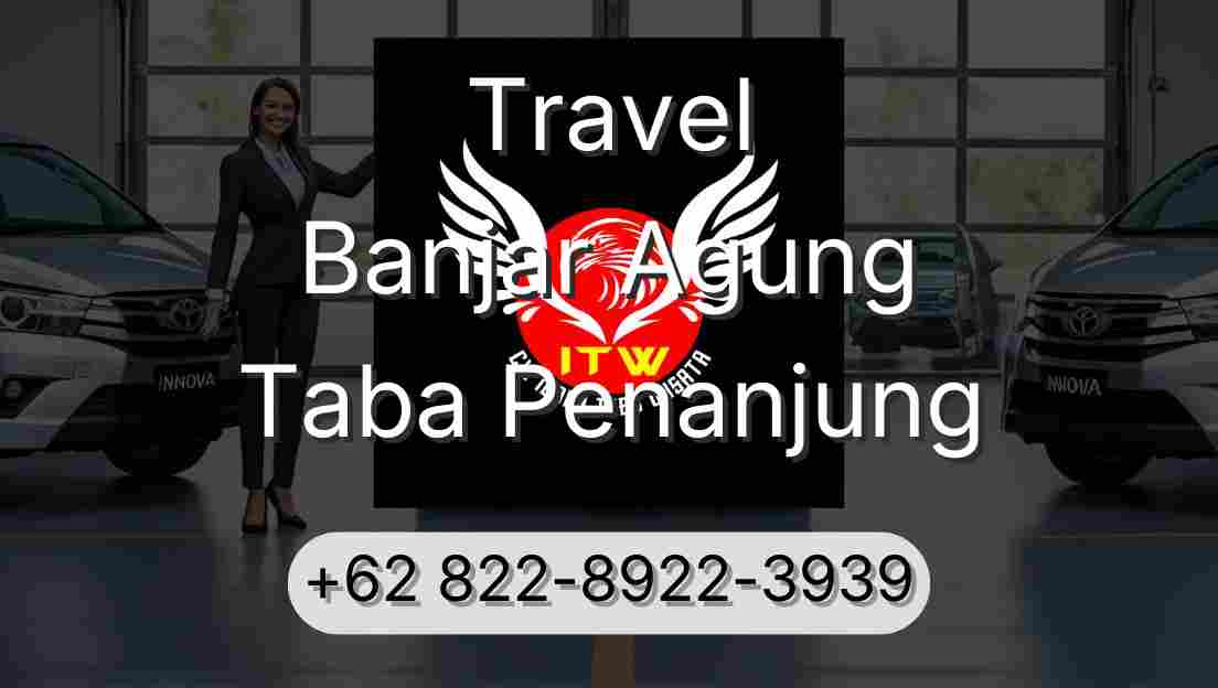 Travel Banjar Agung Taba Penanjung