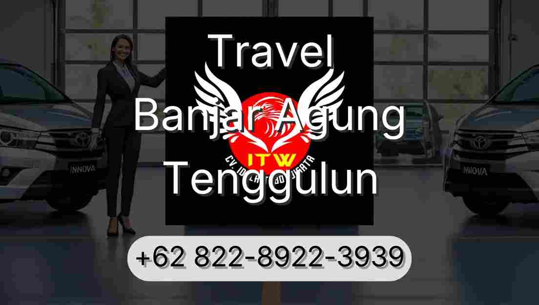 Travel Banjar Agung Tenggulun
