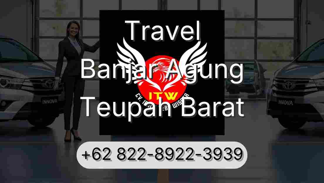 Travel Banjar Agung Teupah Barat