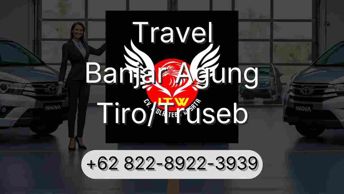 Travel Banjar Agung Tiro/Truseb