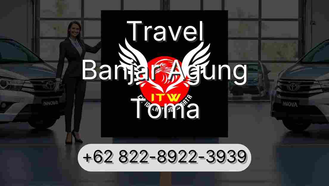 Travel Banjar Agung Toma