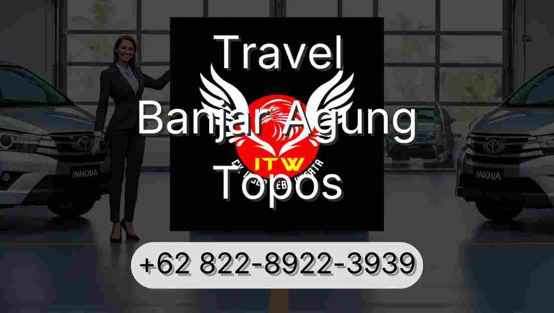 Travel Banjar Agung Topos