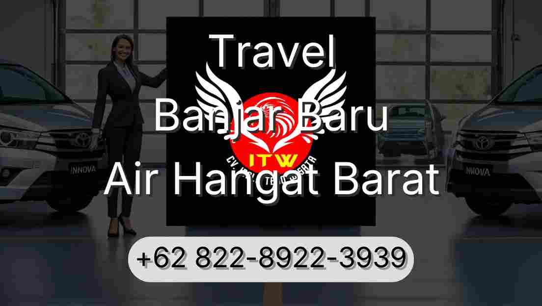 Travel Banjar Baru Air Hangat Barat