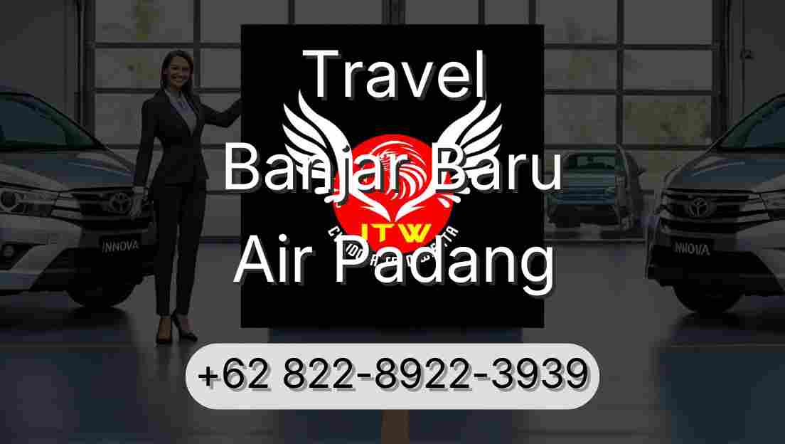Travel Banjar Baru Air Padang