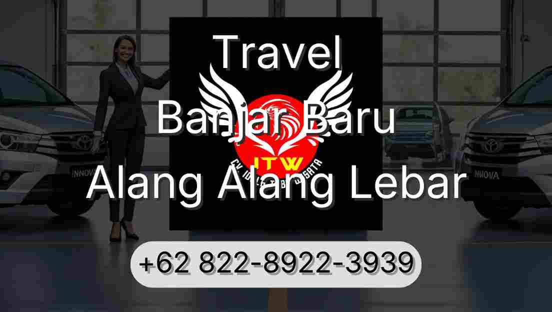 Travel Banjar Baru Alang Alang Lebar