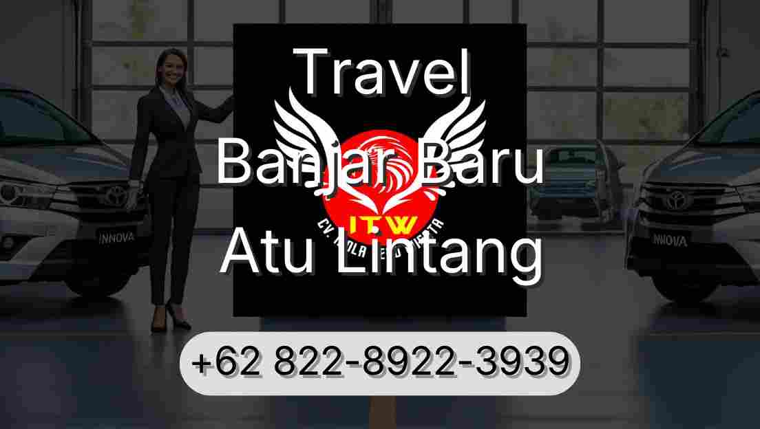 Travel Banjar Baru Atu Lintang