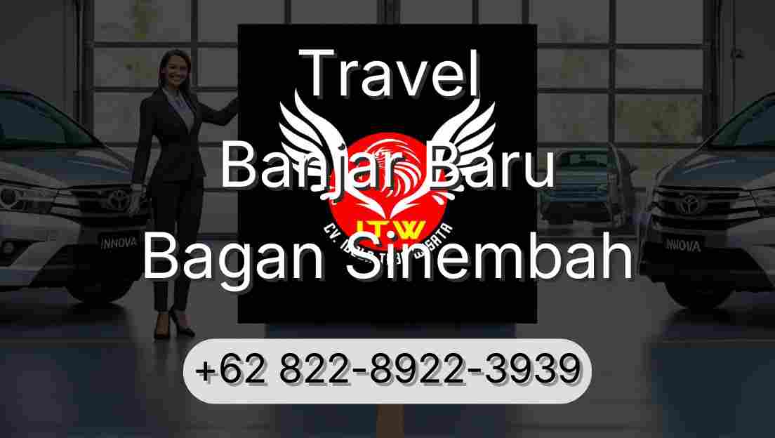 Travel Banjar Baru Bagan Sinembah