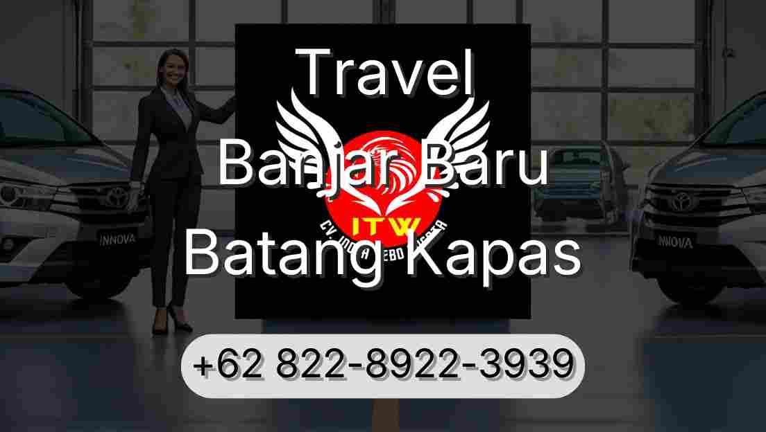 Travel Banjar Baru Batang Kapas