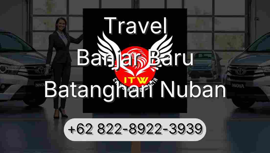 Travel Banjar Baru Batanghari Nuban