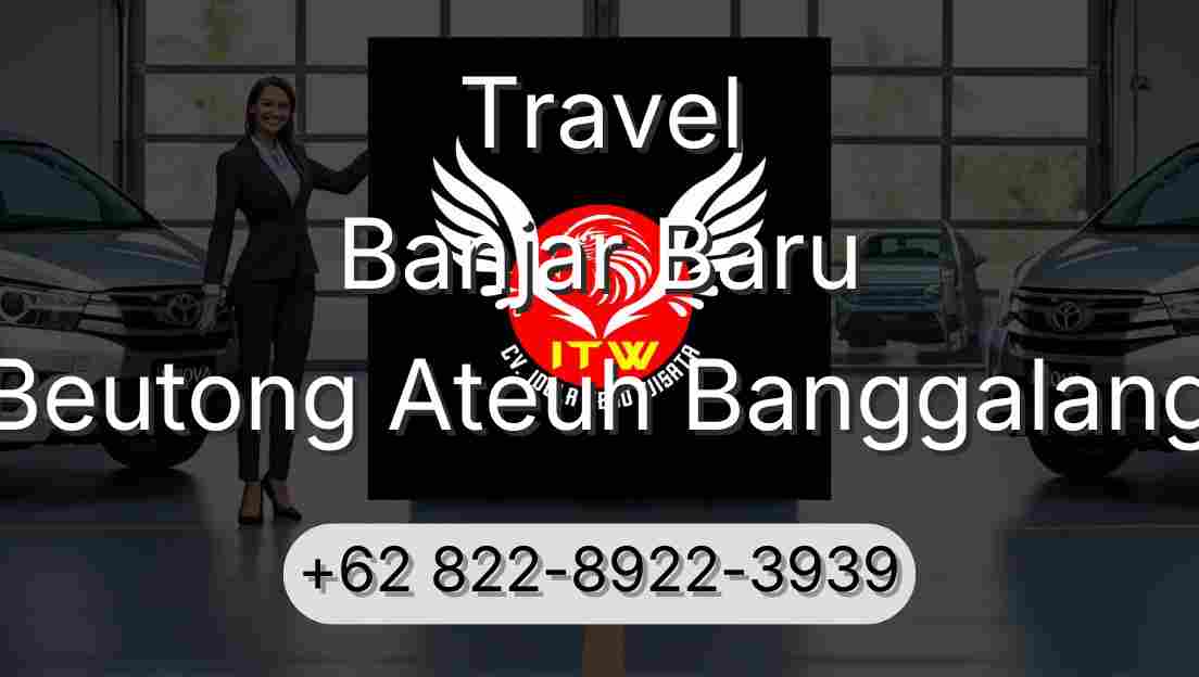 Travel Banjar Baru Beutong Ateuh Banggalang