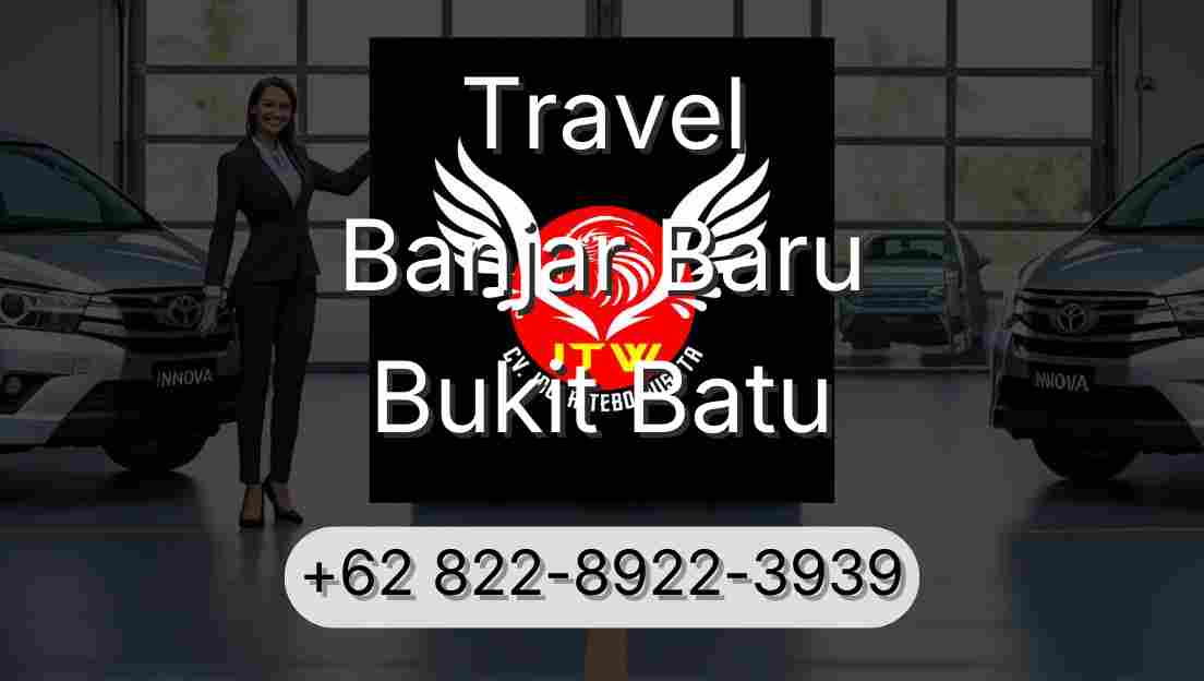 Travel Banjar Baru Bukit Batu