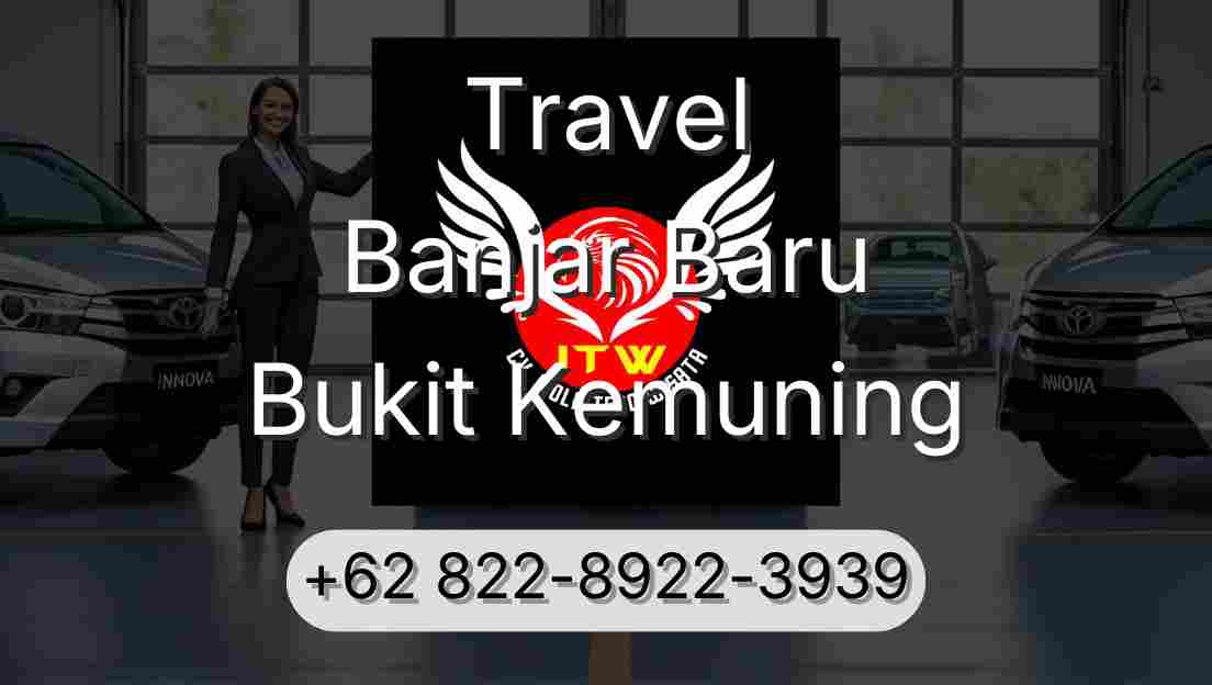 Travel Banjar Baru Bukit Kemuning