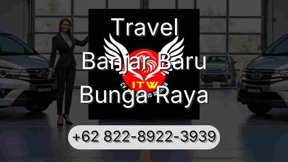 Travel Banjar Baru Bunga Raya