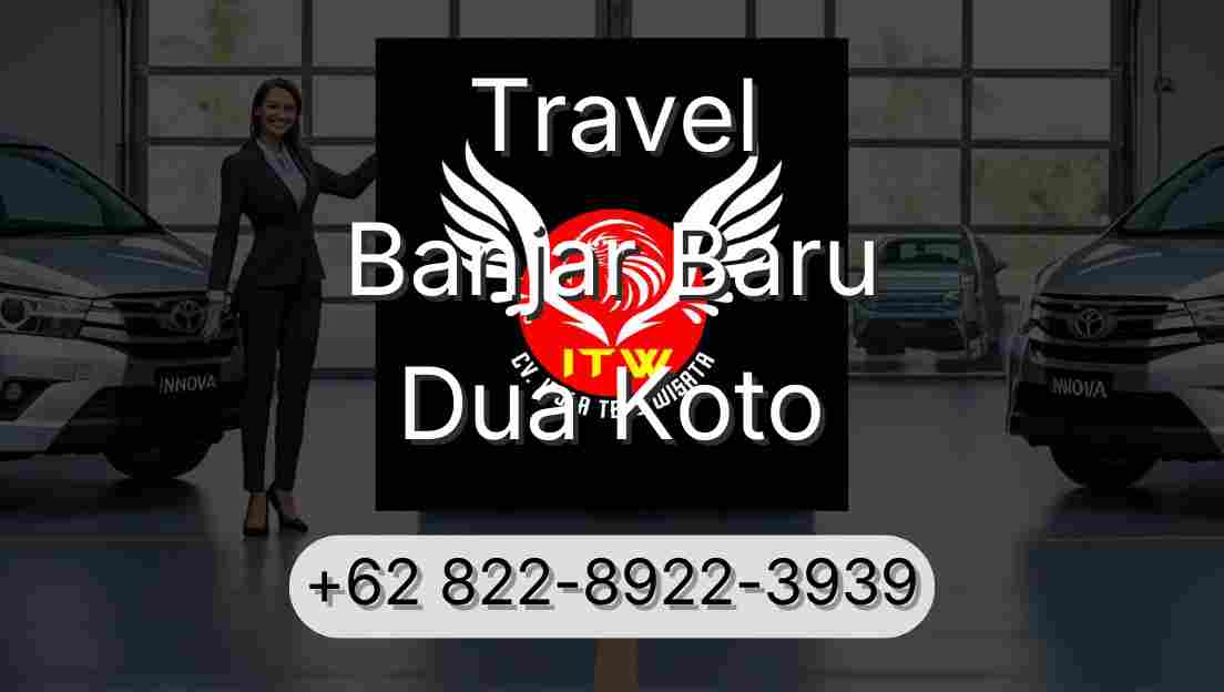 Travel Banjar Baru Dua Koto