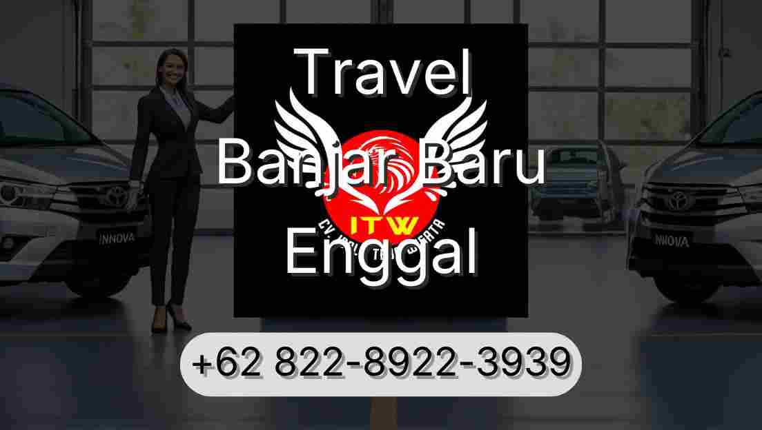 Travel Banjar Baru Enggal