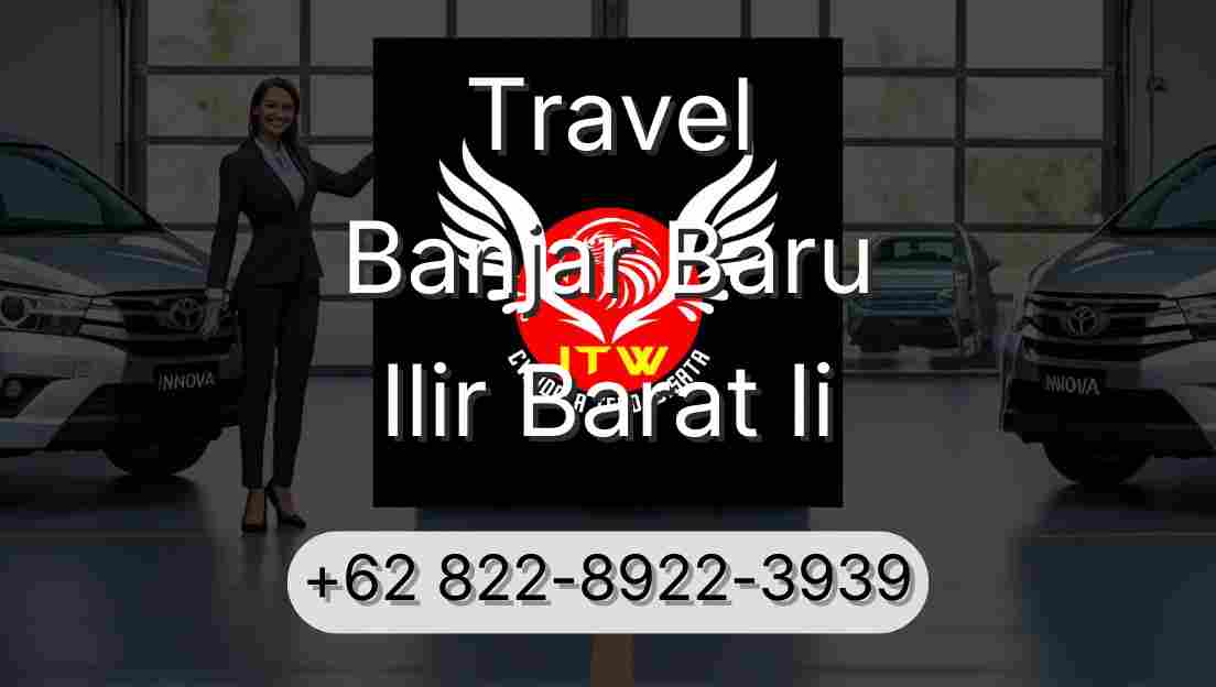 Travel Banjar Baru Ilir Barat Ii