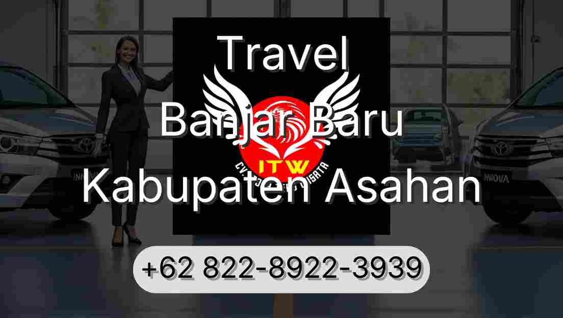 Travel Banjar Baru Kabupaten Asahan