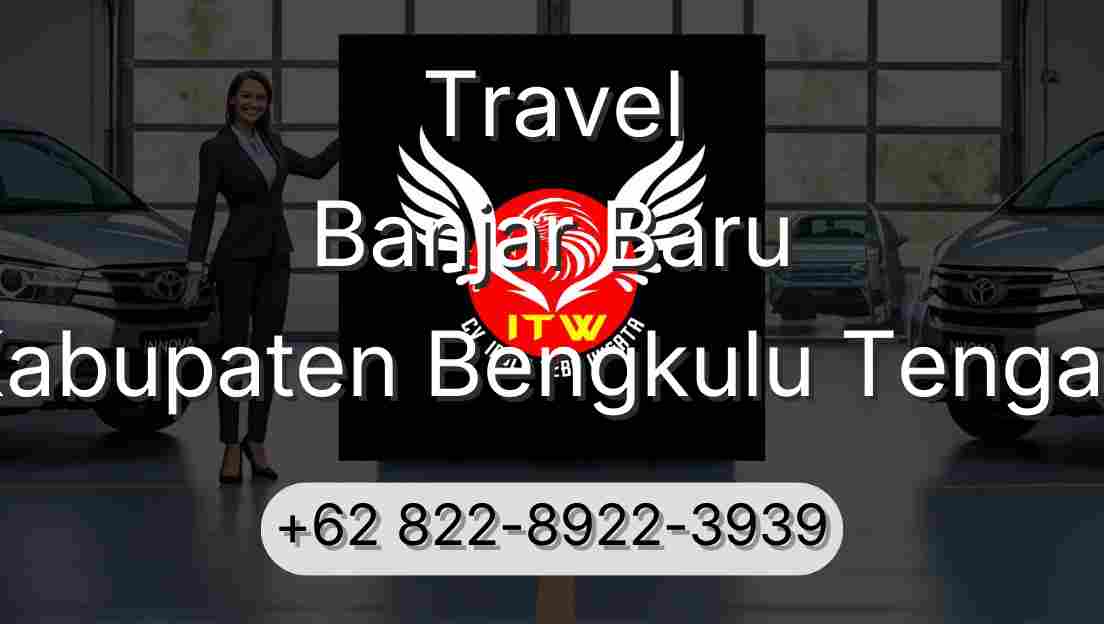 Travel Banjar Baru Kabupaten Bengkulu Tengah