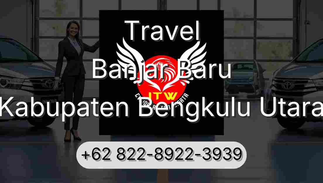 Travel Banjar Baru Kabupaten Bengkulu Utara