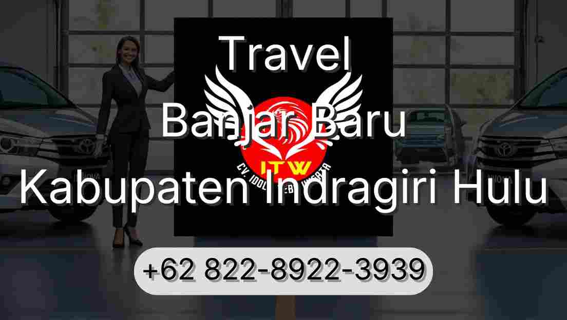 Travel Banjar Baru Kabupaten Indragiri Hulu
