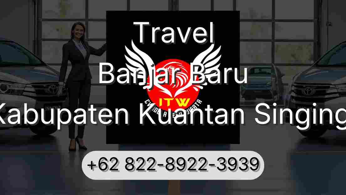 Travel Banjar Baru Kabupaten Kuantan Singingi