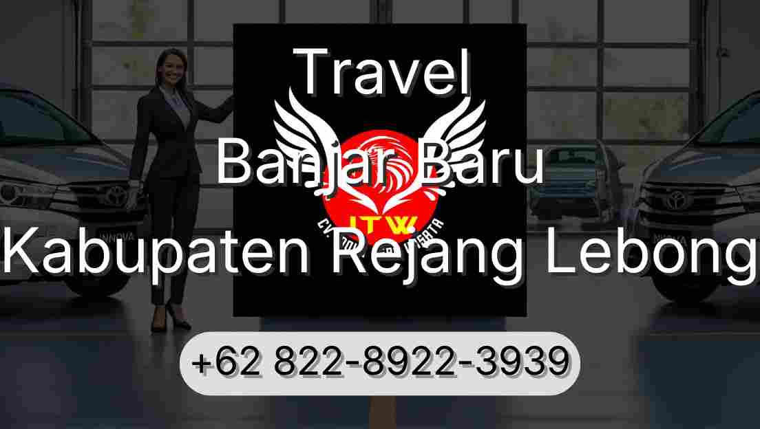 Travel Banjar Baru Kabupaten Rejang Lebong