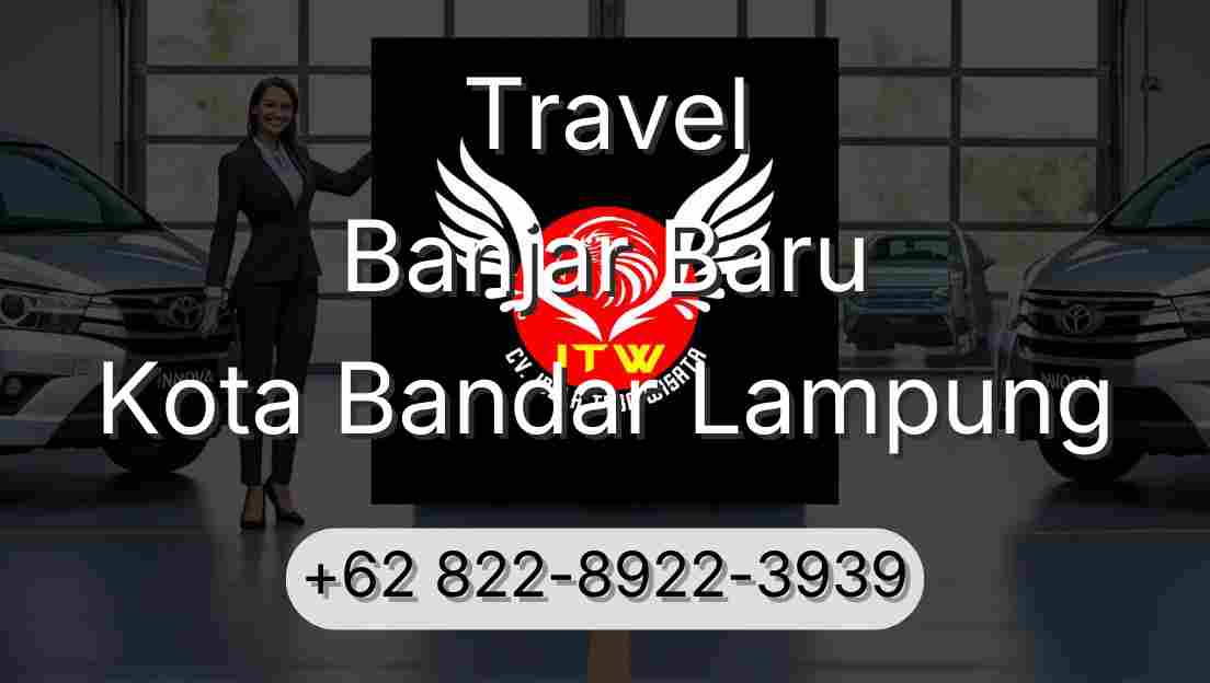Travel Banjar Baru Kota Bandar Lampung