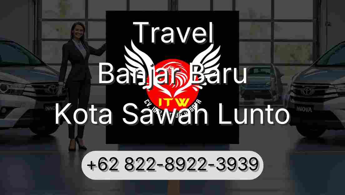 Travel Banjar Baru Kota Sawah Lunto
