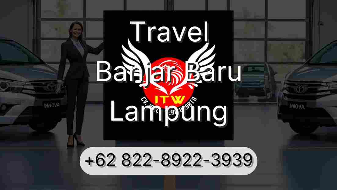 Travel Banjar Baru Lampung