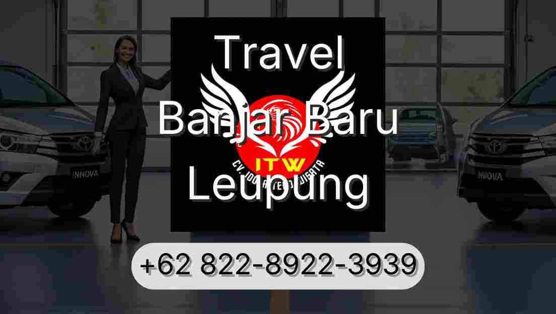 Travel Banjar Baru Leupung