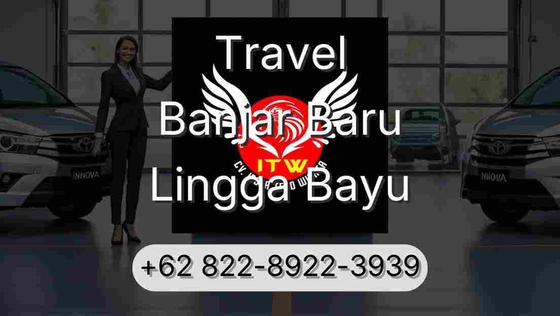 Travel Banjar Baru Lingga Bayu