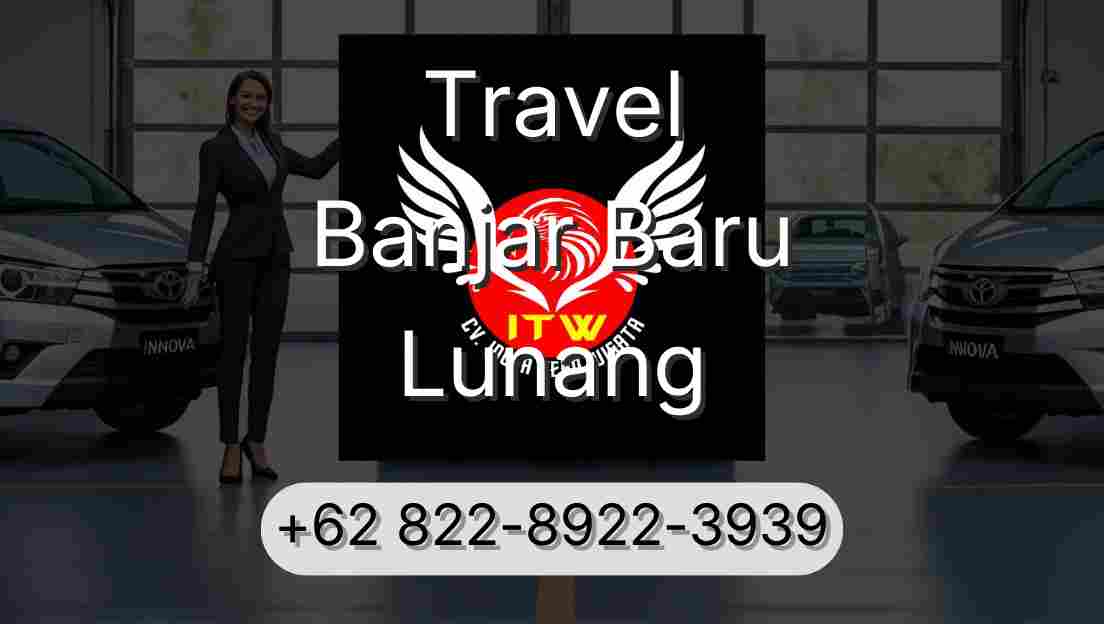 Travel Banjar Baru Lunang