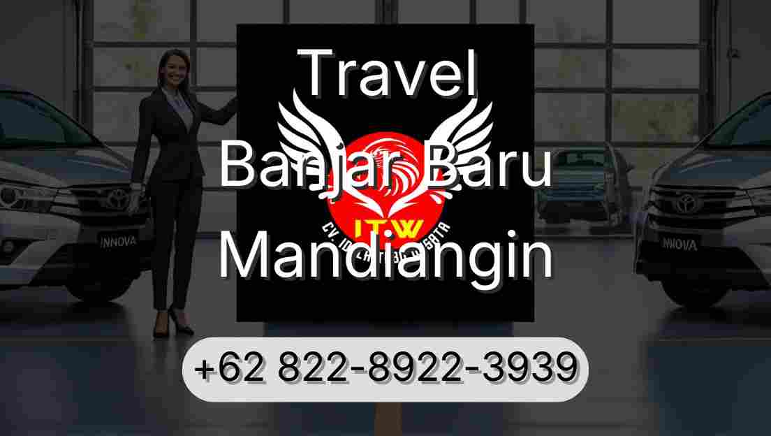 Travel Banjar Baru Mandiangin