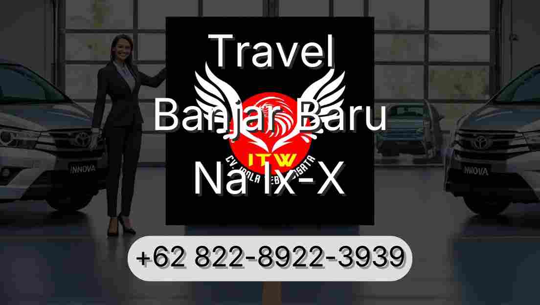 Travel Banjar Baru Na Ix-X