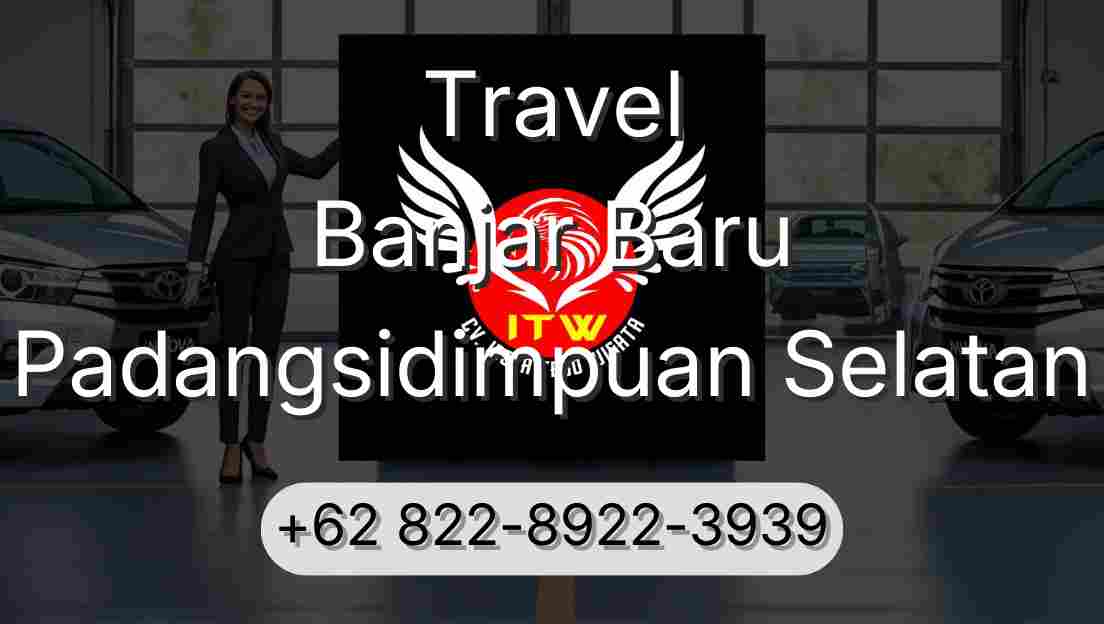 Travel Banjar Baru Padangsidimpuan Selatan